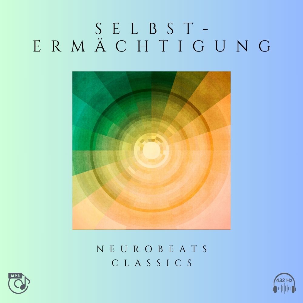 NeuroBeats - Tiefenmeditation - Selbstermächtigung